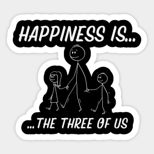 Happiness is the three of us family Sticker